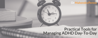 PRACTICAL TOOLS FOR MANAGING ADHD DAY-TO-DAY
