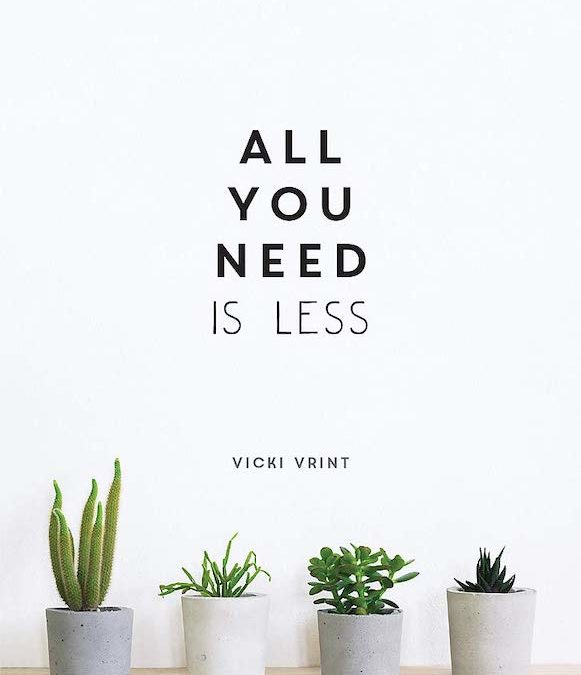 Book Review of All You Need is Less by Vicki Vrint
