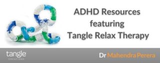 ADHD Resources – Tangle Relax Therapy – Dr Mahendra Perera