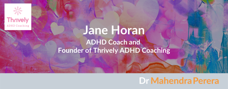 Horan, Jane – ADHD Coach, Founder of Thrively ADHD Coaching