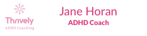 Jane Horan – Thrively ADHD Coaching Title